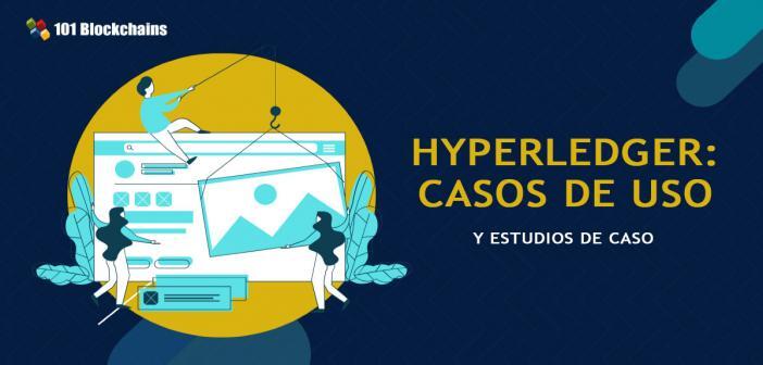 HYPERLEDGER CASOS DE USO Y ESTUDIOS DE CASOS
