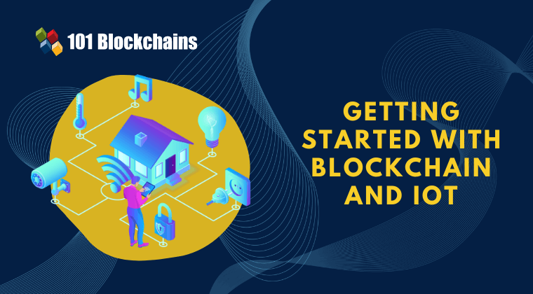 Getting Started with Blockchain And IoT
