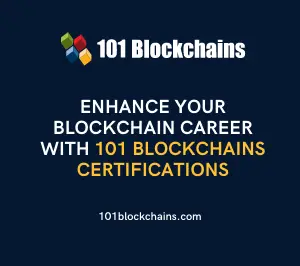 Enhance Your Blockchain Career With 101 Blockchains Certifications